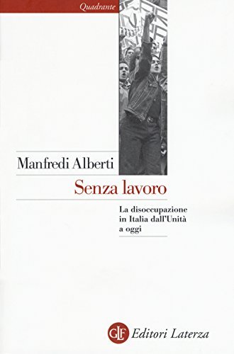 Senza lavoro. La disoccupazione in Italia dall'Unità a oggi | Immagine principale