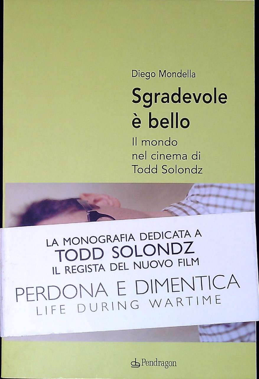 Sgradevole e bello : il mondo nel cinema di Todd …