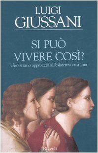 Si può vivere così? Uno strano approccio all'esistenza cristiana