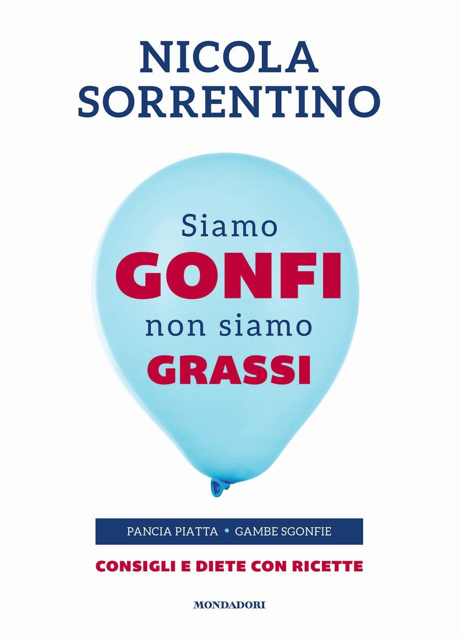 Siamo gonfi non siamo grassi. Pancia piatta. Gambe sgonfie. Consigli …