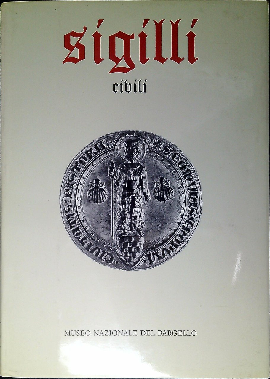 Sigilli nel Museo nazionale del Bargello vol.3: Civili | Immagine principale