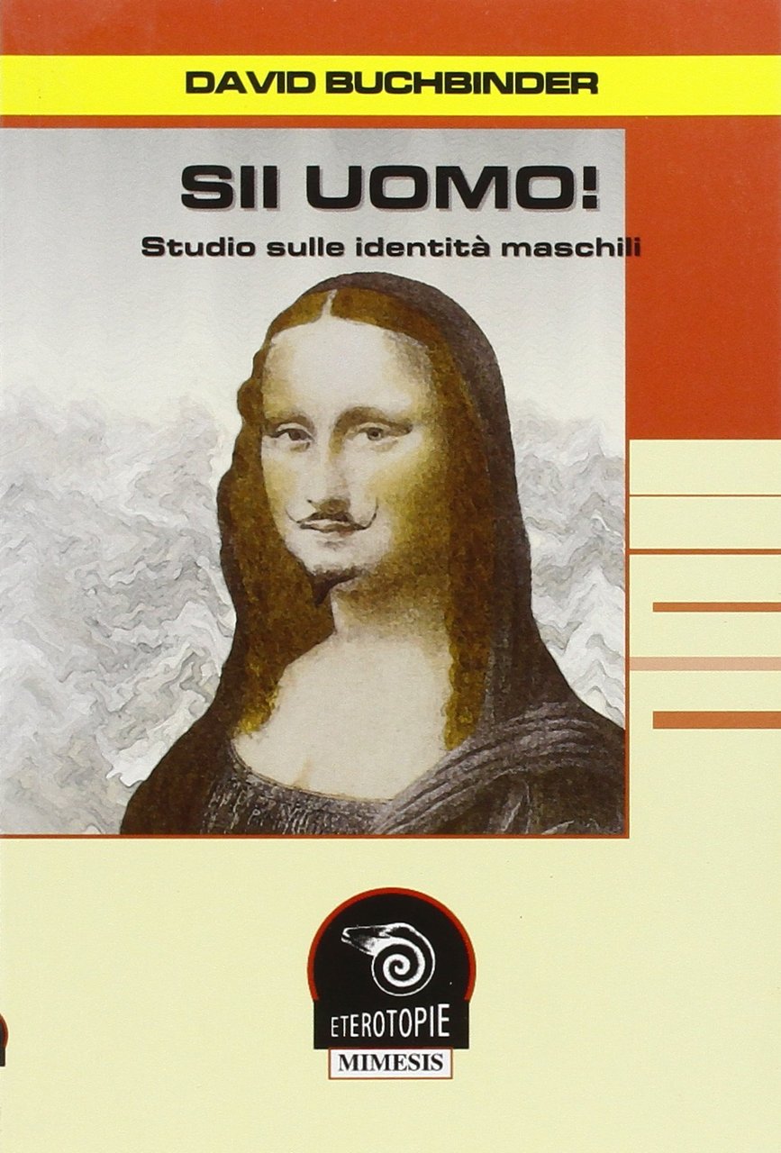 Sii uomo! Studio sulle identità maschili