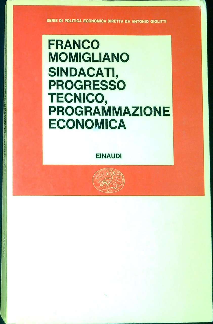 Sindacati, progresso tecnico, programmazione economica