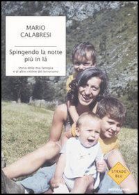 Spingendo la notte più in là . Storia della mia …