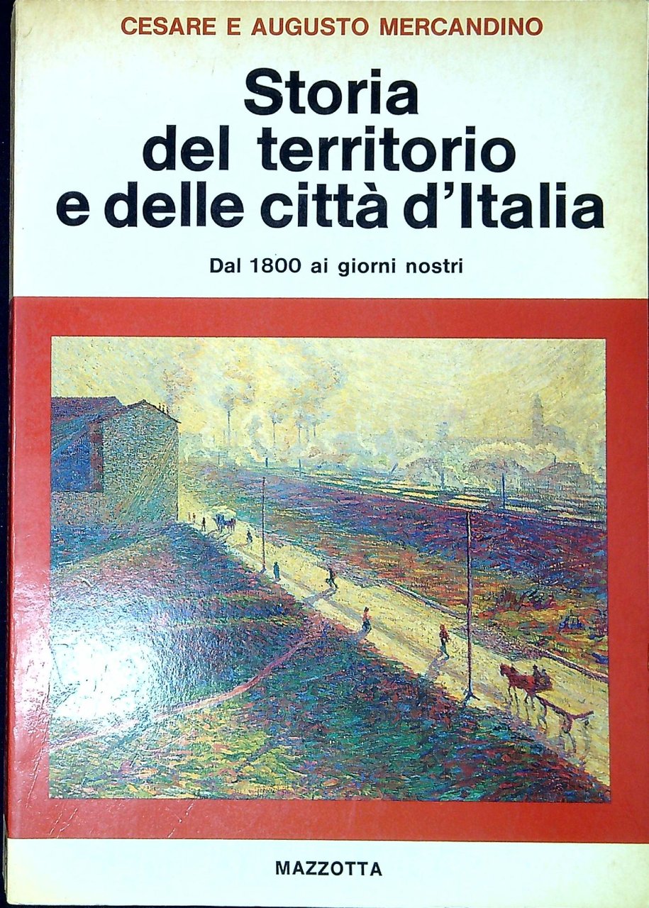 Storia del territorio e delle città d'Italia : dal 1800 …