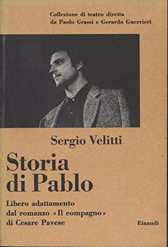 Storia Di Pablo. Libero Adattamento Dal Romanzo "il Compagno" Di …