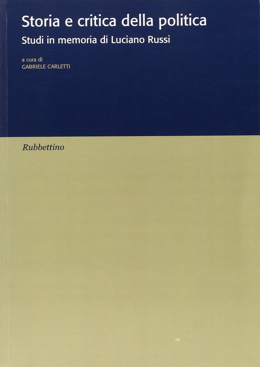 Storia e critica della politica. Studi in memoria di Luciano …