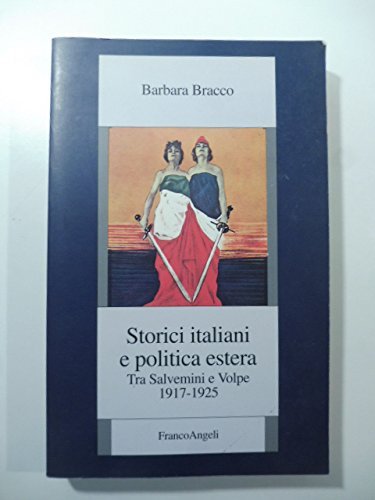 Storici italiani e politica estera. Tra Salvemini e Volpe 1917-1925