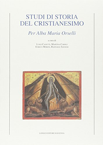 Studi di storia del cristianesimo. Per Alba Maria Orselli