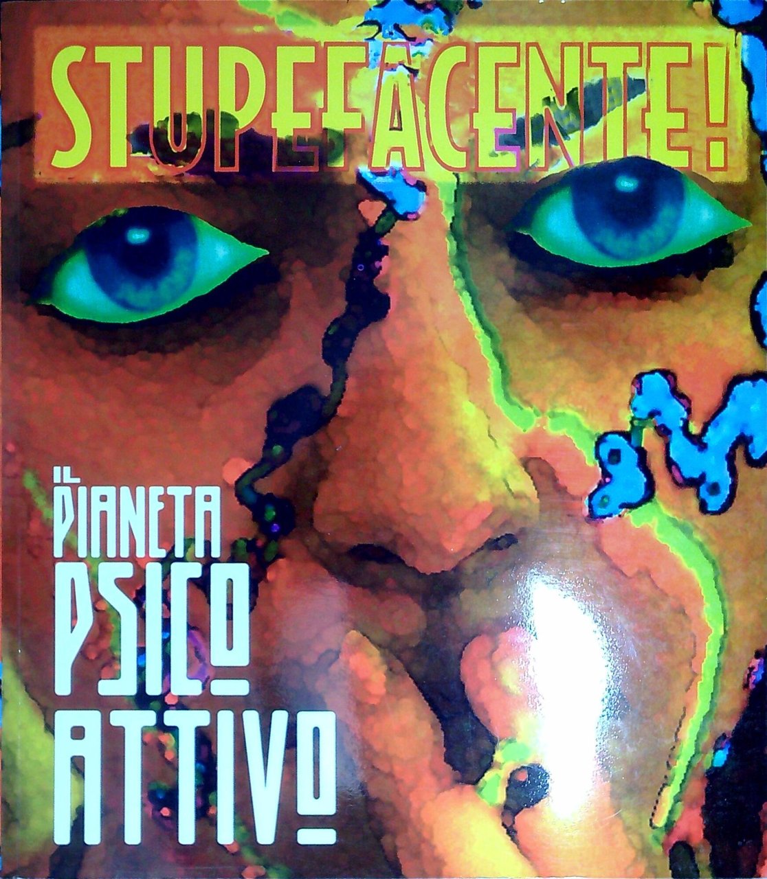 Stupefacente! : il pianeta psicoattivo