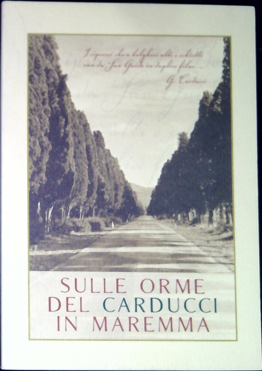 Sulle orme del Carducci in Maremma : biografia del poeta, … | Immagine principale