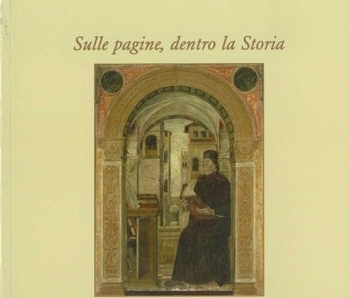 Sulle pagine, dentro la storia : atti delle Giornate di …