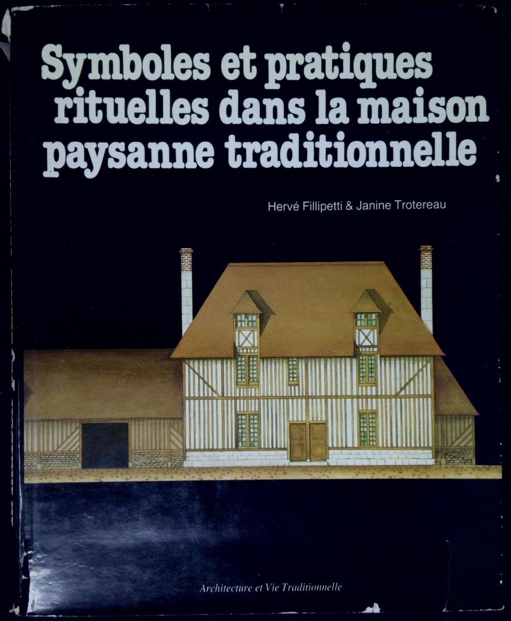 Symboles et Pratiques Rituelles Dans La Maison Paysanne Traditionnelle