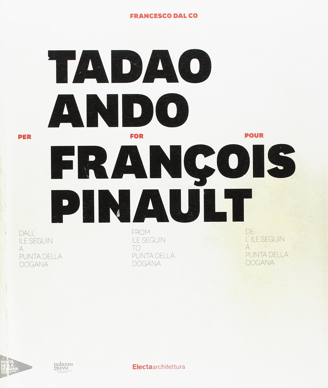Tadao Ando for Francois Pinault: From Ile Seguin to Punta …