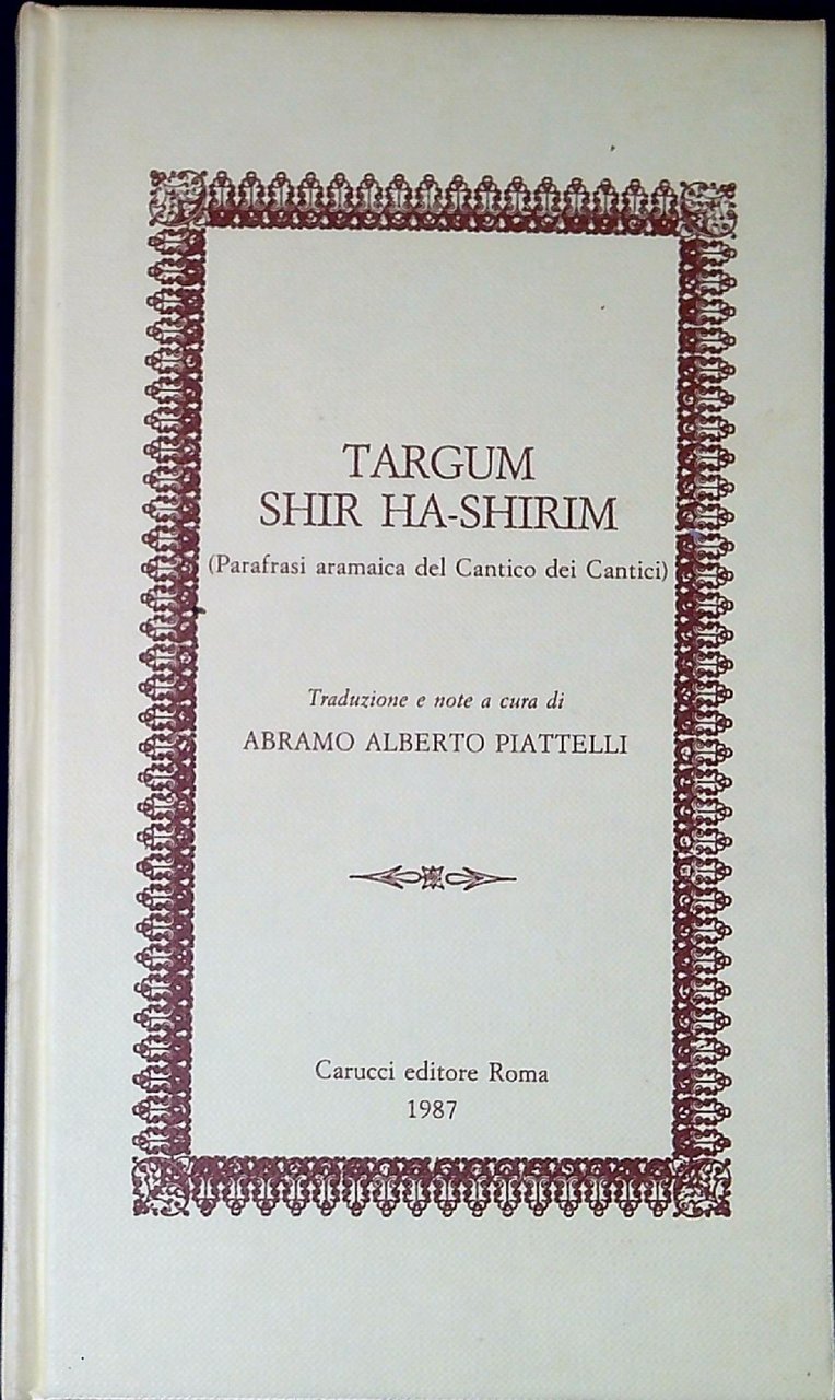 Targum Shir Ha Shirim. (Parafrasi aramaica del cantico dei cantici)