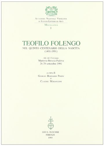 Teofilo Folengo nel quinto centenario della nascita (1491-1991). Atti del …