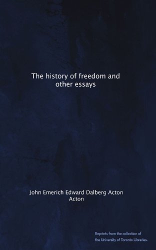 The History Of Freedom And Other Essays