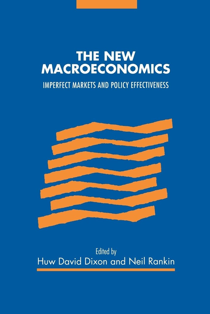 The New Macroeconomics: Imperfect Markets and Policy Effectiveness