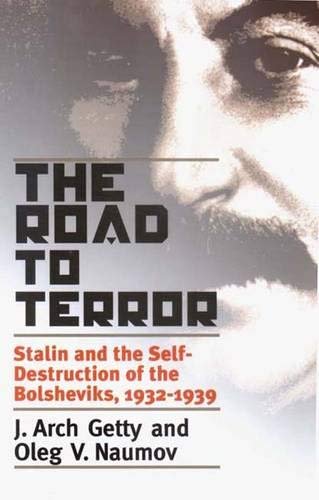 The Road to Terror: Stalin and the Self Destruction of …