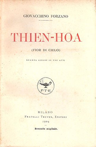 THIEN-HOA (Fior di cielo), dramma cinese in tre atti