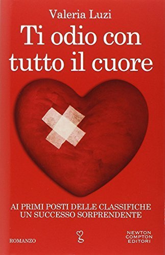 Ti odio con tutto il cuore (eNewton Narrativa Vol. 771)