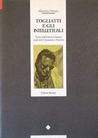 Togliatti e gli intellettuali storia dell'Istituto Gramsci negli anni Cinquanta …