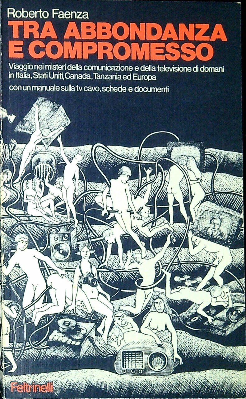 Tra abbondanza e compromesso : viaggio nei misteri della comunicazione …