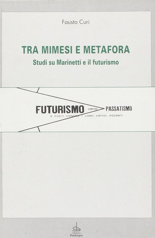 Tra mimesi e metafora. Studi su Marinetti e il futurismo