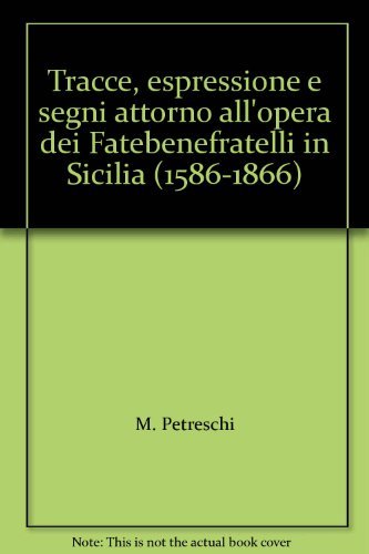 Tracce, espressione e segni attorno all'opera dei Fatebenefratelli in Sicilia …
