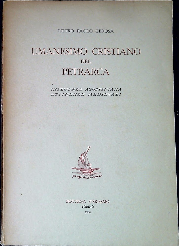 Umanesimo cristiano del Petrarca : influenza agostiniana, attinenze medievali
