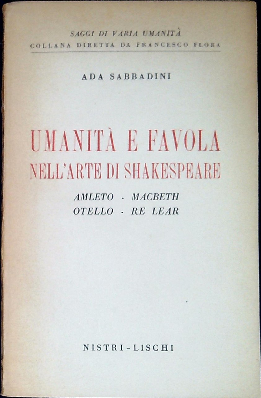 Umanità e favola nell'arte di Shakespeare : Amleto, Macbeth, Otello, …