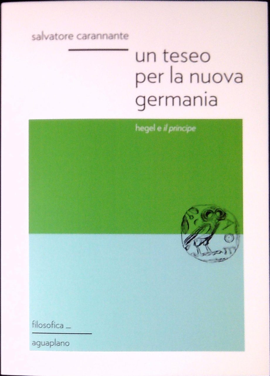 Un Teseo per la nuova Germania : Hegel e Il …