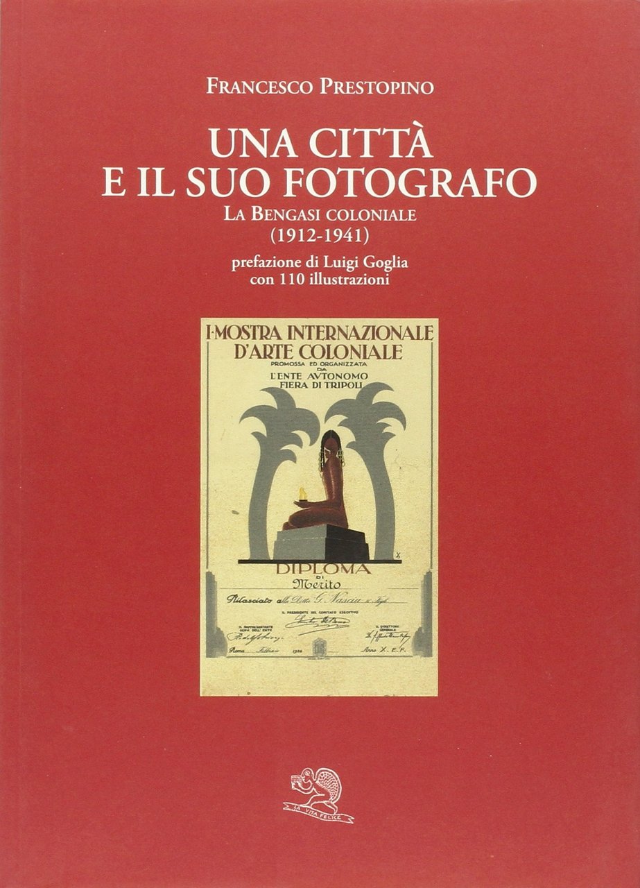 Una città e il suo fotografo. La Bengasi coloniale (1912-1941)