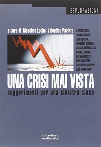 Una crisi mai vista. Suggerimenti per una sinistra cieca