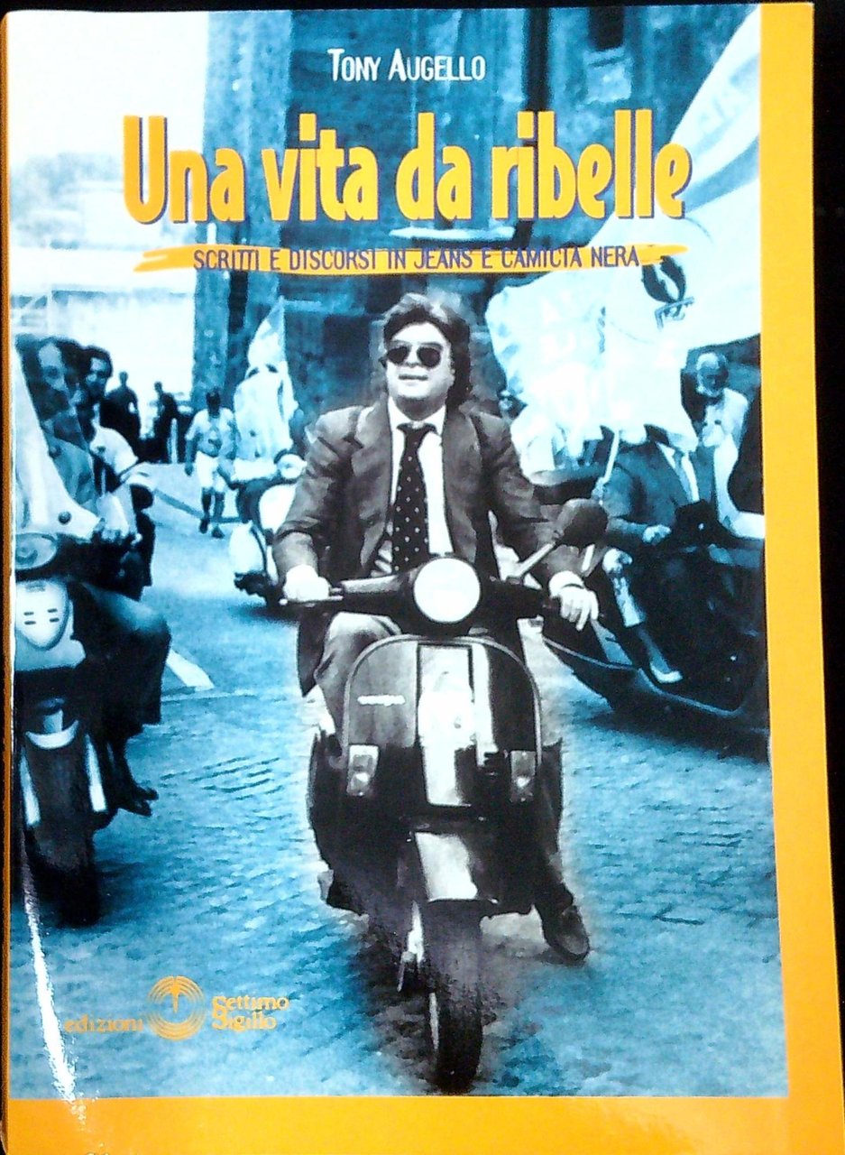 Una vita da ribelle : scritti e discorsi in jeans …