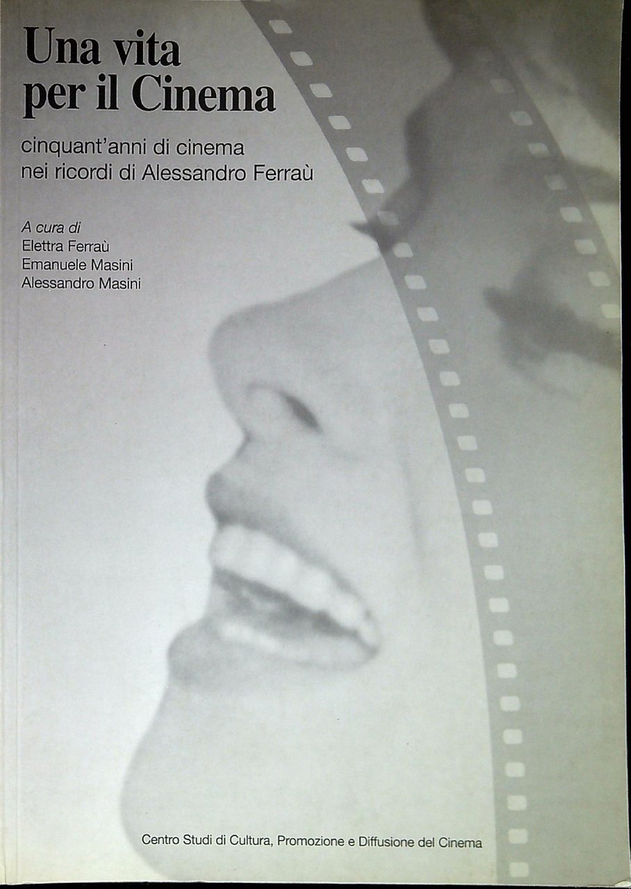 Una vita per il cinema : cinquant'anni di cinema in …