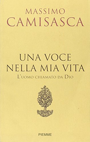 Una voce nella mia vita. L'uomo chiamato da Dio