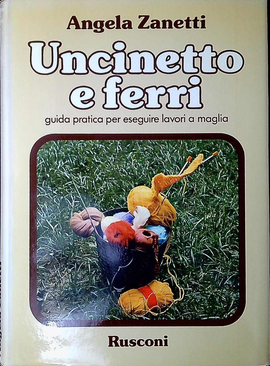 Uncinetto e ferri : guida pratica per eseguire lavori a …