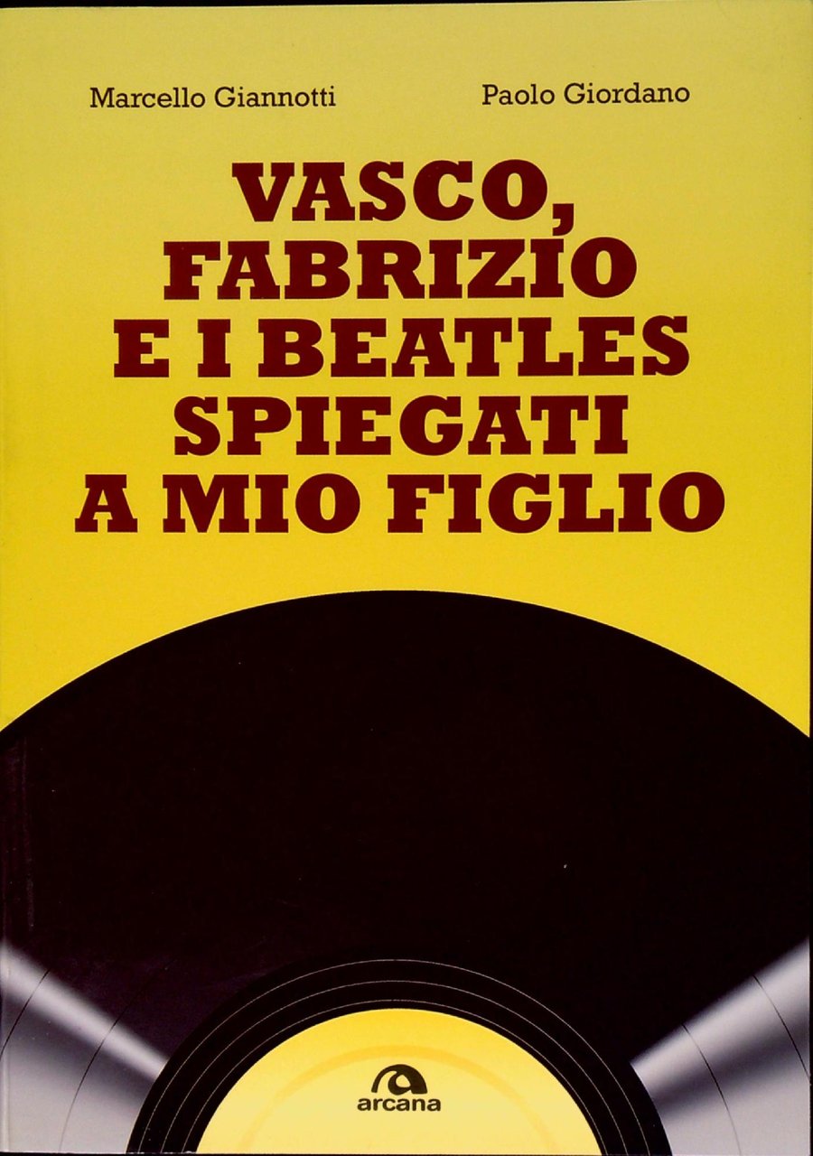 Vasco, Fabrizio e i Beatles spiegati a mio figlio