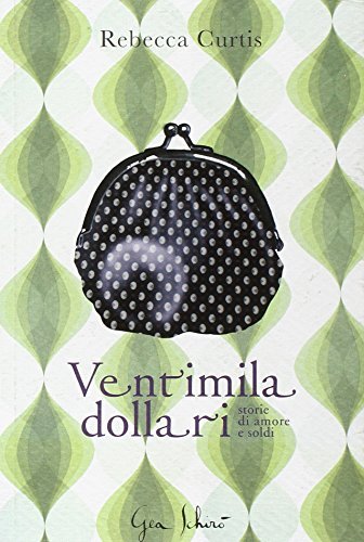 Ventimila dollari. Storie di amori e soldi | Immagine principale