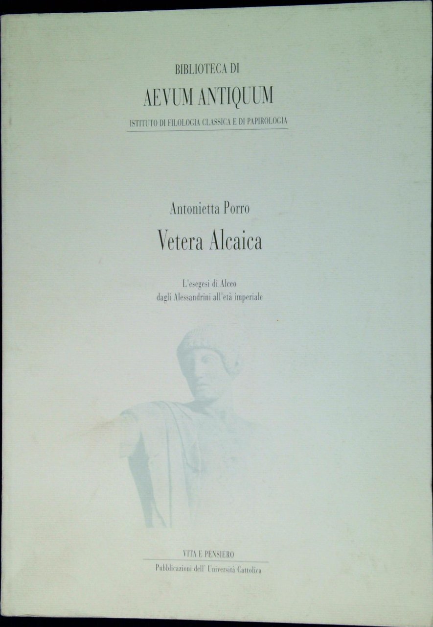 Vetera alcaica. L'esegesi di Alceo dagli alessandrini all'età imperiale