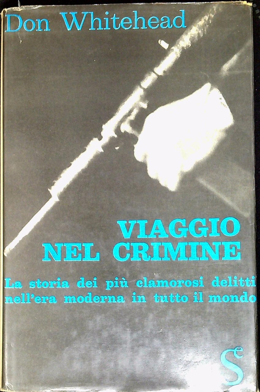 Viaggio nel crimine la storia dei piu clamorosi delitti nell'era … | Immagine principale