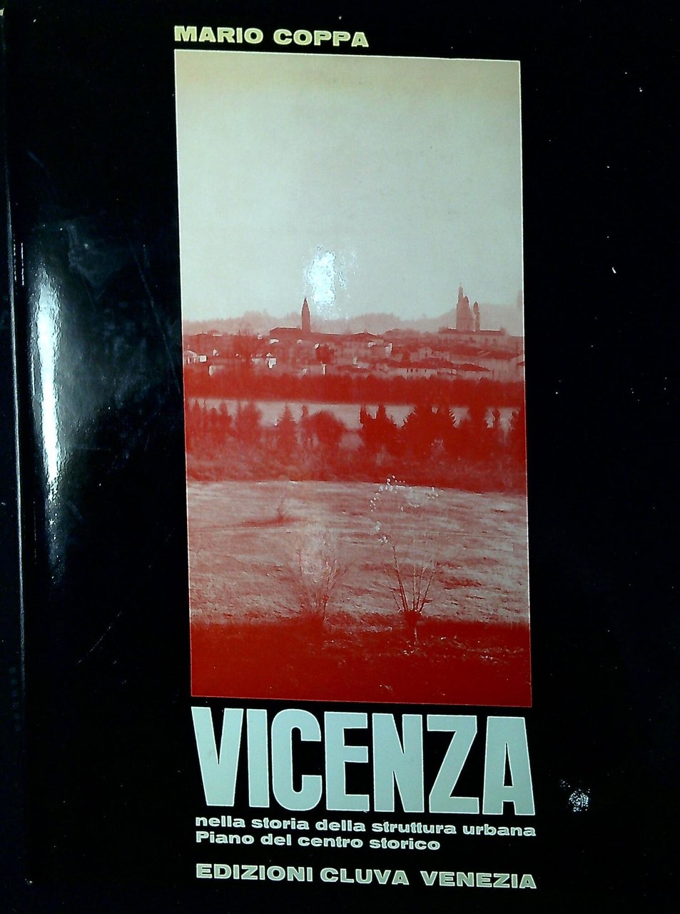 Vicenza nella storia della struttura urbana : piano del centro …