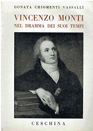 Vincenzo Monti nel dramma dei suoi tempi