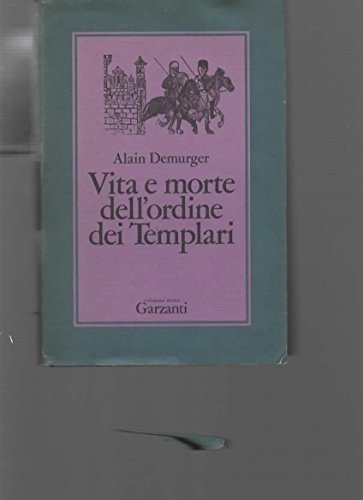 Vita E Morte Dell'Ordine Dei Templari 1118-1314.