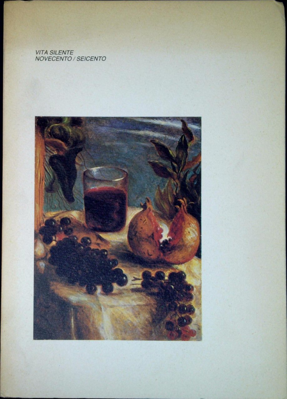 Vita silente: Novecento/Seicento
