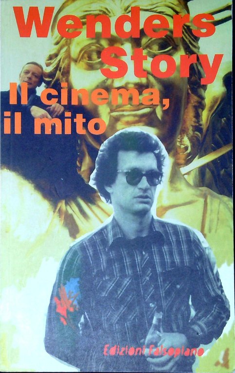 Wenders story : il cinema, il mito