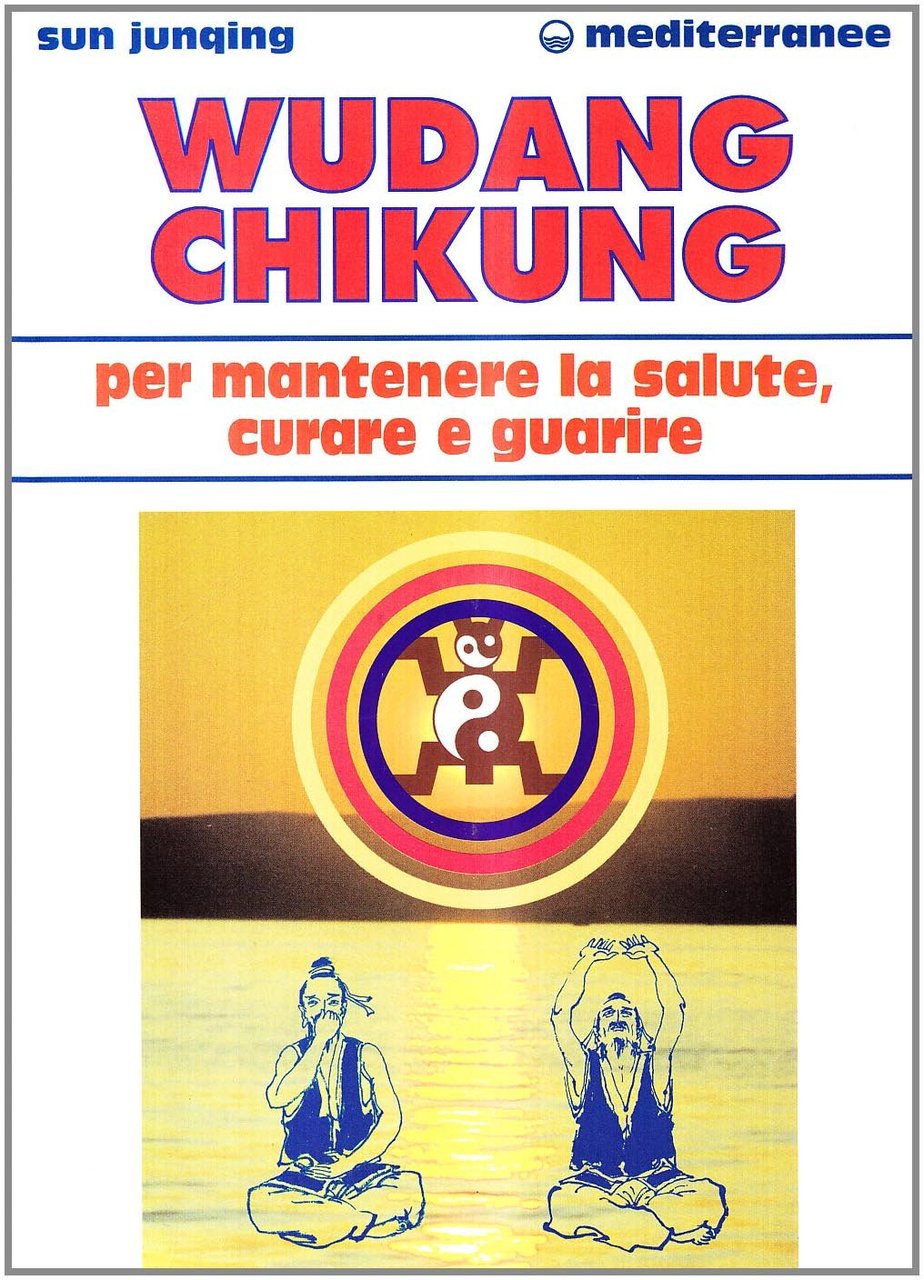 Wudang Chikung per mantenere la salute, curare e guarire