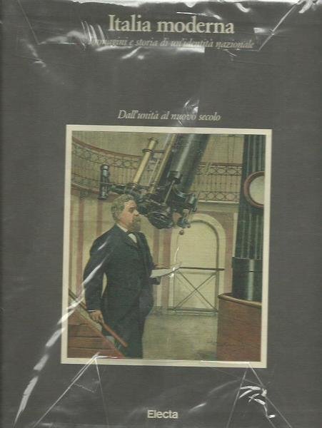 Italia Moderna Immagini e Storia di un'identità nazionale. Dall'unità al …