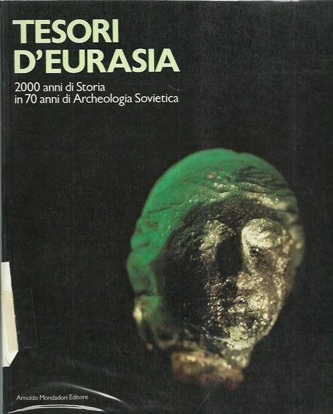 Tesori d'Eurasia 2000 anni di storia in 70 anni di …